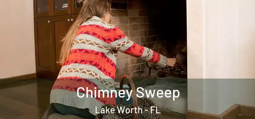  Chimney Sweep Lake Worth - FL